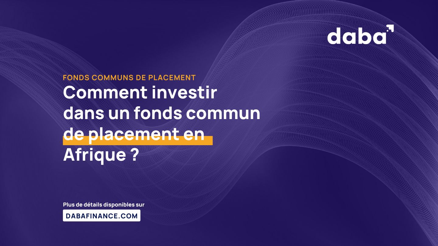 Comment investir dans un fonds commun de placement en Afrique ?