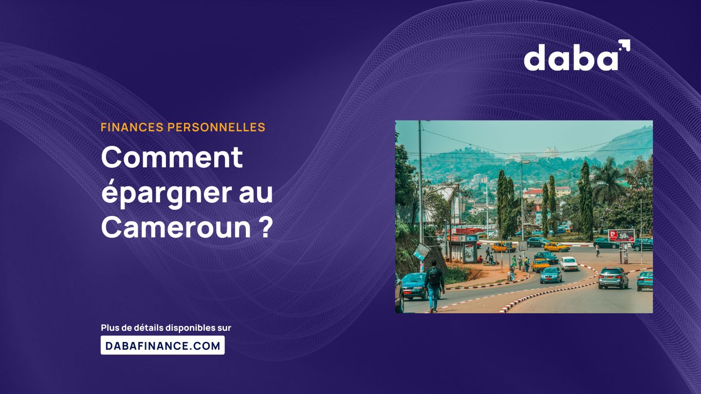 Comment épargner au Cameroun ?
