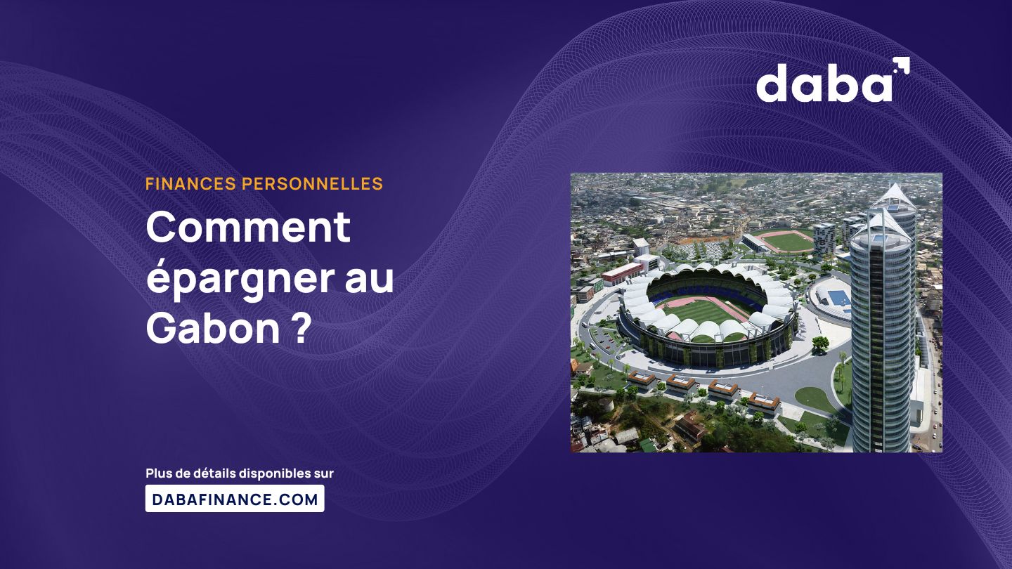 Comment épargner au Gabon ?
