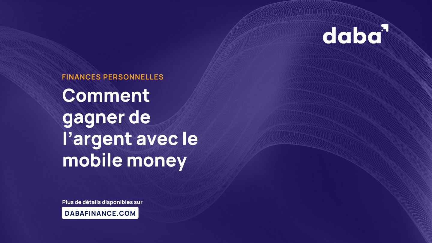 Comment gagner de l’argent avec le mobile money