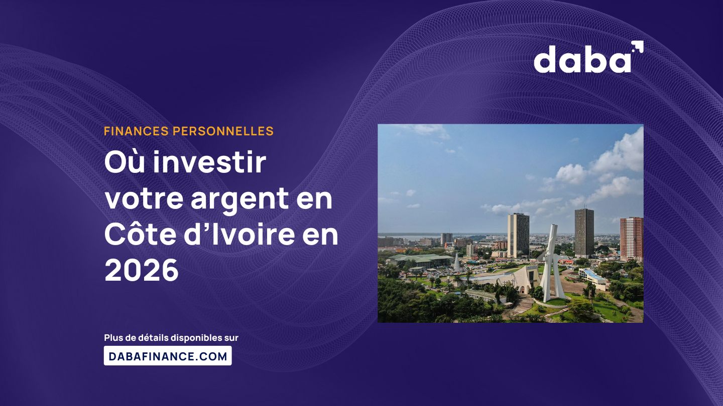 Où investir votre argent en Côte d’Ivoire en 2026