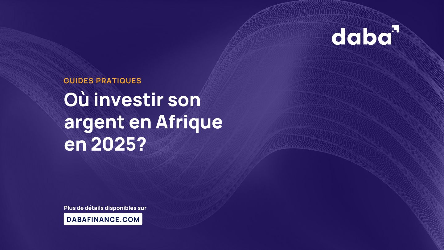 Où investir son argent en Afrique en 2025?