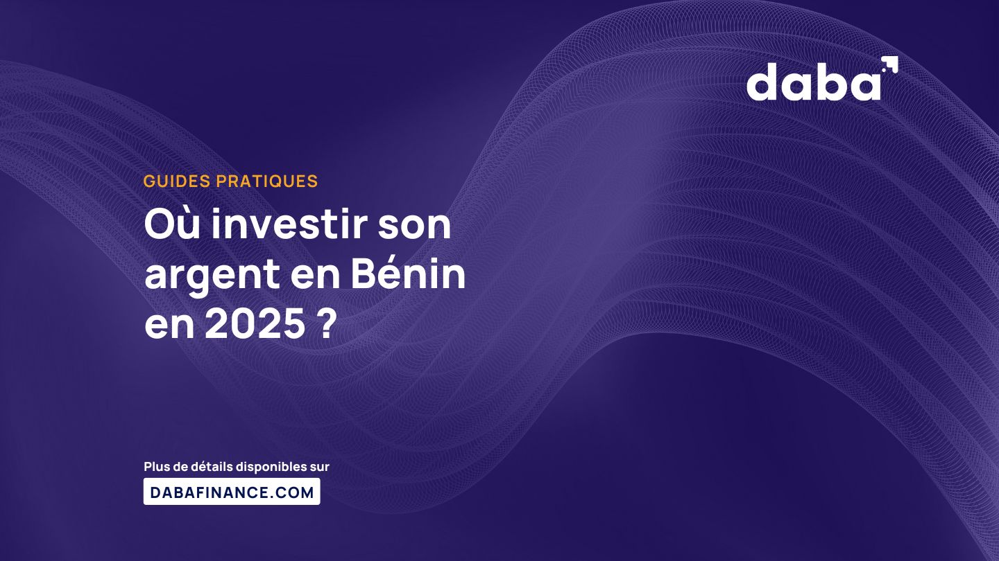 Où investir son argent en Bénin en 2025 ?