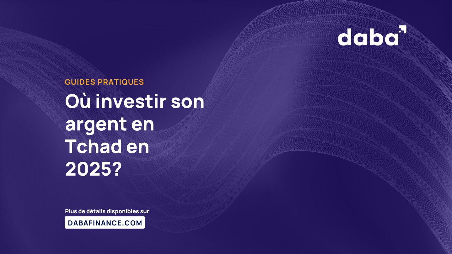 Où investir son argent en Tchad en 2025?