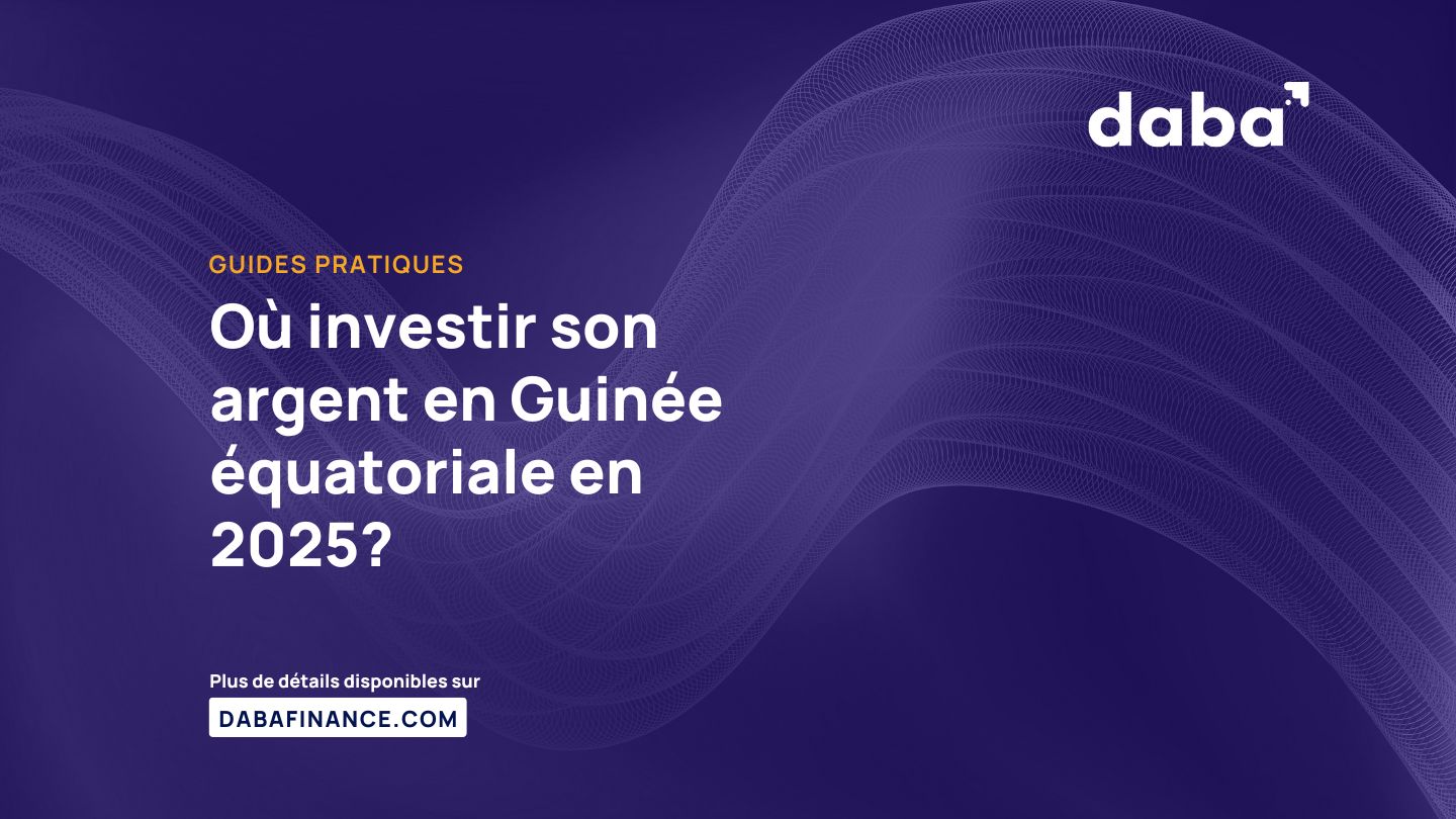 Où investir son argent en Guinée équatoriale en 2025?