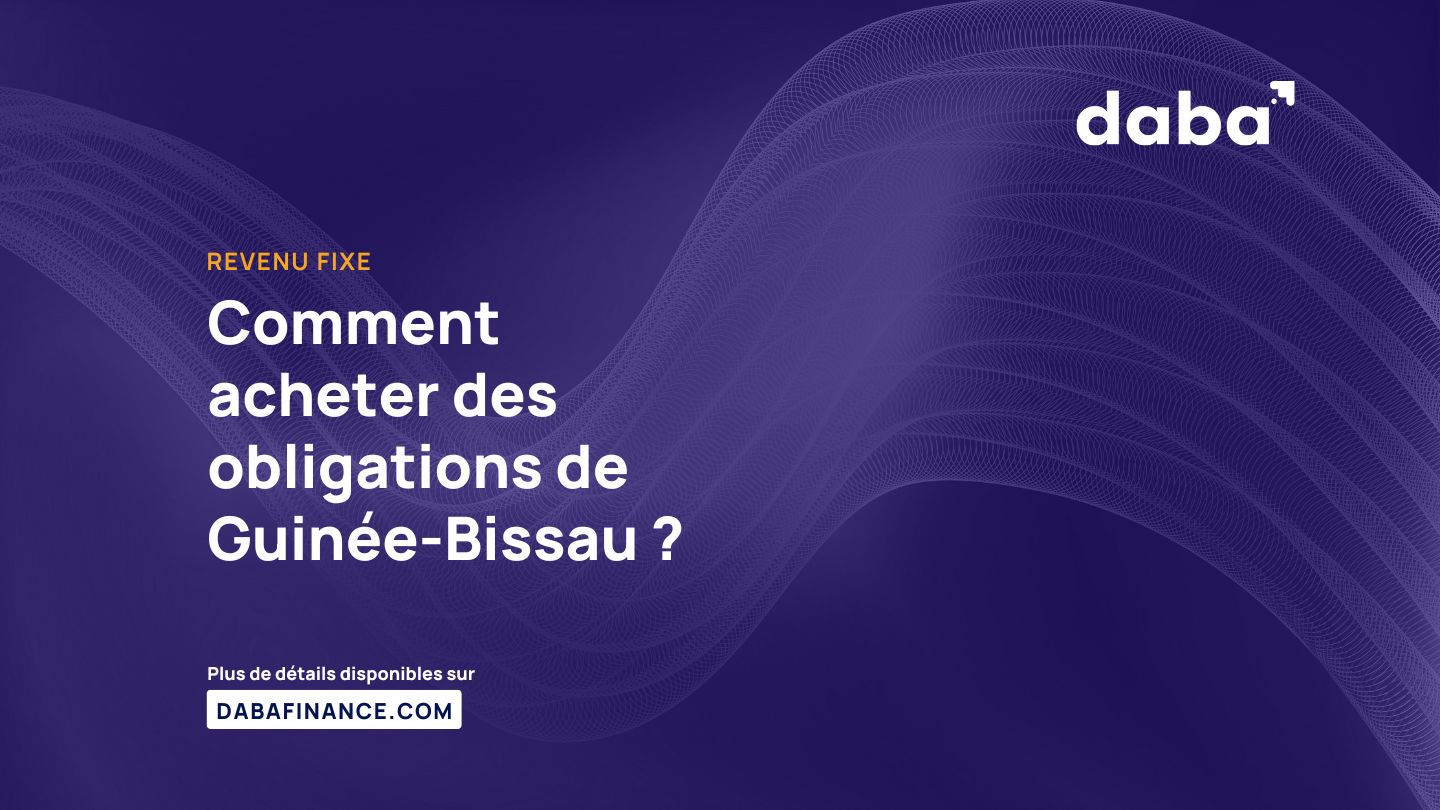 Comment acheter des obligations de Guinée-Bissau ?
