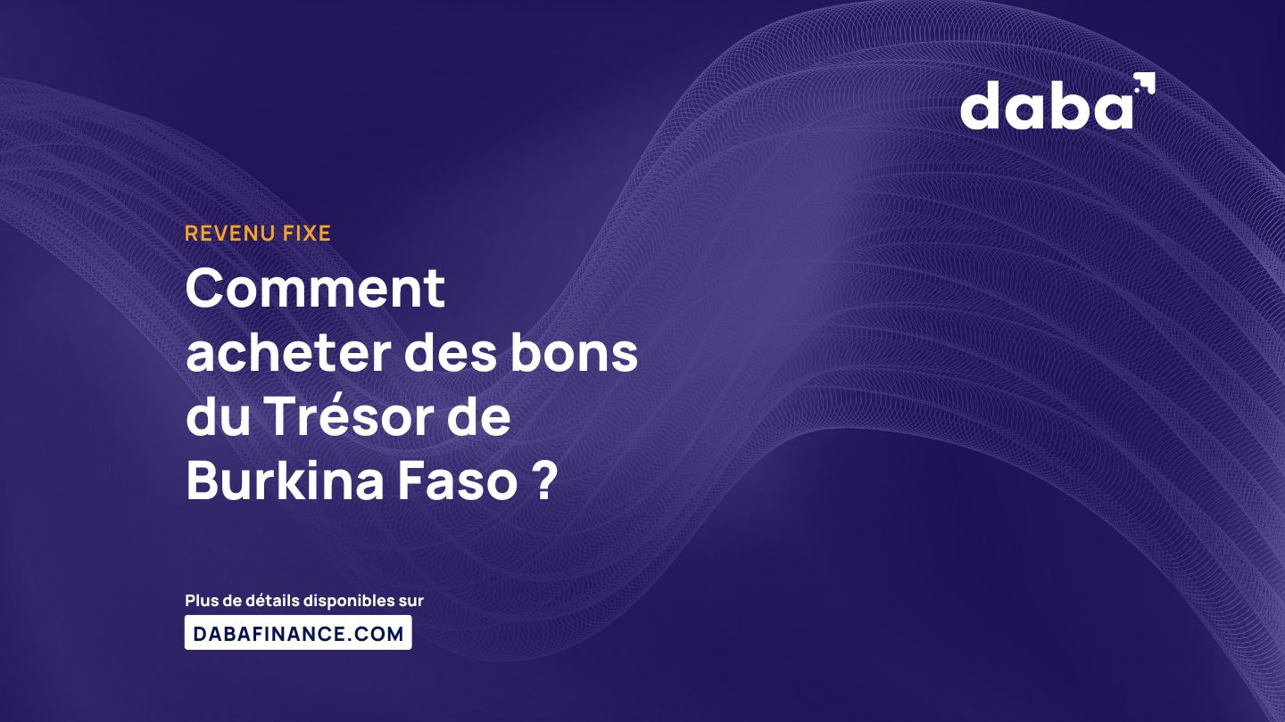 Comment acheter des bons du Trésor de Burkina Faso ?